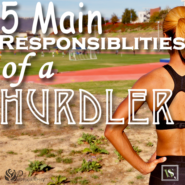 5 Main responsibilities of a hurdler